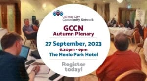 GCCN Autumn Plenary 2023 on 27 September, 6.30pm, The Menlo Park Hotel, Galway